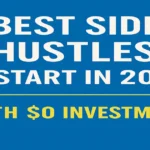 Best Side Hustles to Start in 2025 (With $0 Investment)